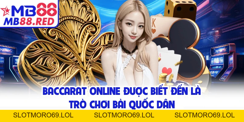 Baccarat Online - Siêu Phẩm Đánh Bài Tây Đẳng Cấp MB88