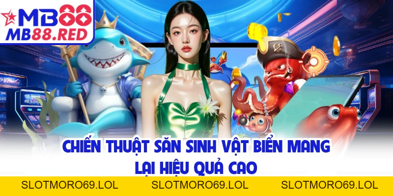 Mẹo Bắn Cá MB88 - Bí Kíp Độc Quyền Giúp Bet Thủ Hốt Bạc