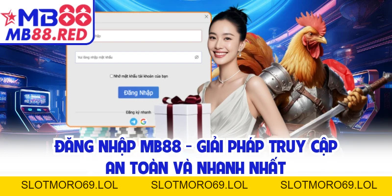 Đăng Nhập MB88 - Giải Pháp Truy Cập An Toàn Và Nhanh Nhất